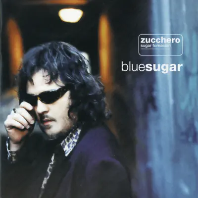 Blue Sugar - Zucchero Blue Sugar - Zucchero
