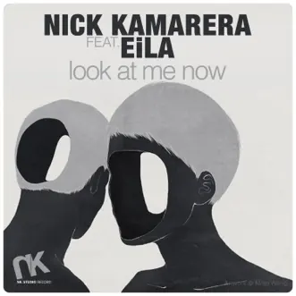 Look at Me Now (feat. EiLA) - Single by Nick Kamarera album reviews, ratings, credits