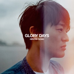 Hiroya Ozaki - Glory Days
