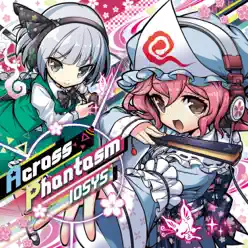 Across Phantasm - IOSYS Across Phantasm - IOSYS