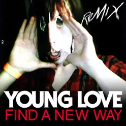 Find a New Way (Remix) - EP - Young Love