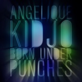 Angélique Kidjo - Born Under Punches