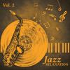 Jazz Relaxation Vol. 2 – Soothing Sounds of Saxophone and Piano, Soft Music to Relax - Jazz Music Collection