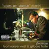 Alors on danse (Remix) [feat. Kanye West & Gilbere Forte] - Single album lyrics, reviews, download