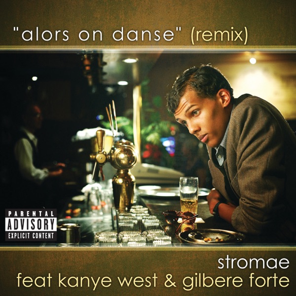 Alors on danse (Remix) [feat. Kanye West & Gilbere Forte] - Single - Stromae