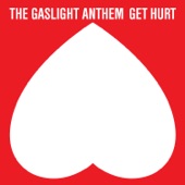 The Gaslight Anthem - Get Hurt