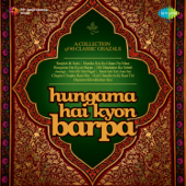 Hungama Hai Kyon Barpa - Ghulam Ali