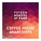 Fifteen Minutes of Fame - coffee house anarchists lyrics