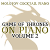 Game of Thrones On Piano, Vol. 2 (Instrumental) - Molotov Cocktail Piano