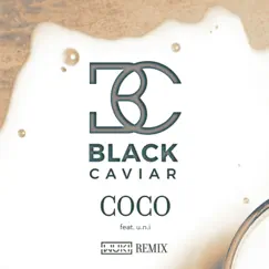 Coco (feat. U.N.I) [Wuki Remix] - Single by Black Caviar album reviews, ratings, credits