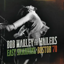 Easy Skanking in Boston '78 (Live) - Bob Marley & The Wailers
