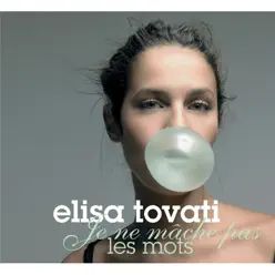 Je ne mâche pas les mots - Elisa Tovati
