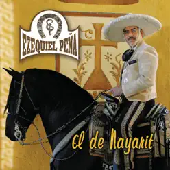 El de Nayarit - Ezequiel Peña El de Nayarit - Ezequiel Peña