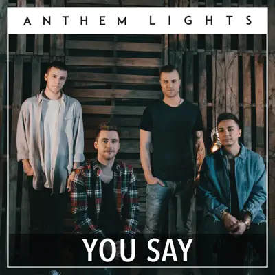 You Say - Single - Anthem Lights