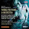 Braunfels: Works for Piano & Orchestra album lyrics, reviews, download