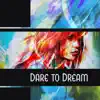 Dare to Dream – Blissful Pathway to Success, Sound Therapy, Achieving Personal Strength, Increase Peace of Mind, Positive Thinking, Self Esteem album lyrics, reviews, download