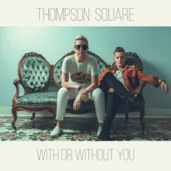 With or Without You - Single - Thompson Square With or Without You - Single - Thompson Square
