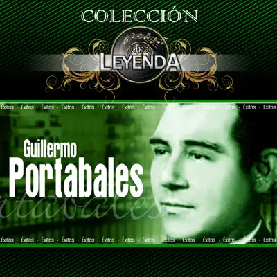 Éxitos Guillermo Portabales - Guillermo Portabales Éxitos Guillermo Portabales - Guillermo Portabales