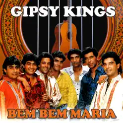 Bem Bem Maria - Gipsy Kings