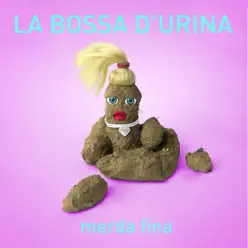 Merda Fina - La Bossa d'Urina