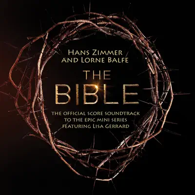 The Bible (Original Score Soundtrack) [feat. Lisa Gerrard] - Hans Zimmer