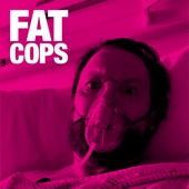 Fat Cops - Hands Up! Get Down!