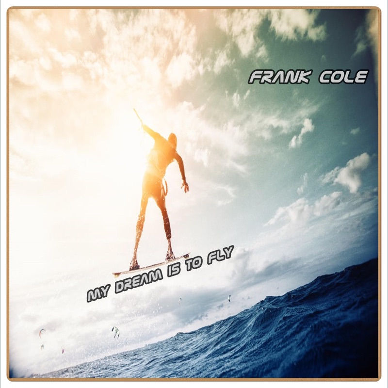 Frank fly. Frankie Cole. My Dream on марафон. Fly in my Dream. My Dream is to Fly.