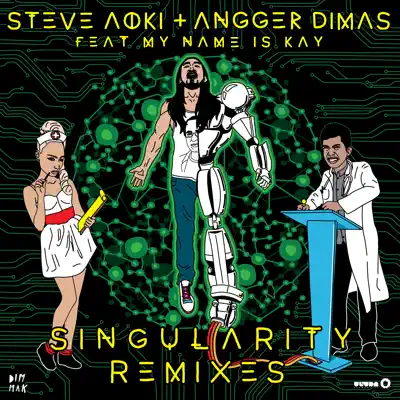 Singularity (feat. My Name Is Kay) [Remixes] - Single - Steve Aoki