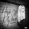High Off My Love (feat. Birdman) - Single album lyrics, reviews, download