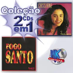 Coleção 2 em 1 - Força Imensa e Fogo Santo - Cassiane