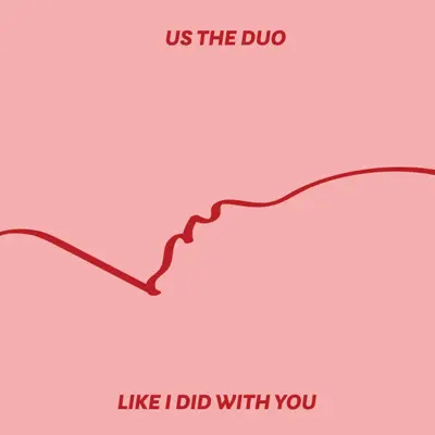 Like I Did with You (Acoustic) - Single - Us The Duo