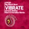 Vibrate (Jerome Robins Rest in Paradise Remix) - Big Black Boot lyrics