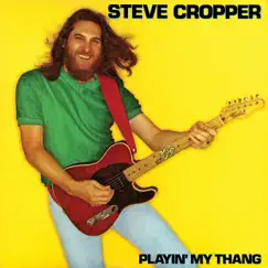 Playin' My Thang by Steve Cropper album reviews, ratings, credits