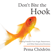 Pema Chödrön - Don't Bite the Hook: Finding Freedom from Anger, Resentment, and Other Destructive Emotions