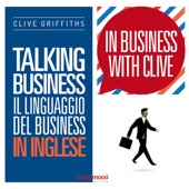Talking Business - Il linguaggio del Business in inglese: In Business with Clive - Clive Griffiths