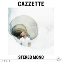 Cazzette - Stereo Mono - EP artwork