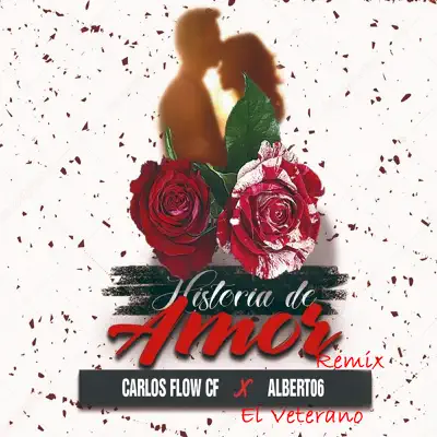 Historia de Amor (Remix) - Single - Albert06 El Veterano
