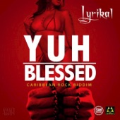 Lyrikal - Yuh Bless