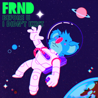 FRND - Before U I Didn't Exist - EP artwork