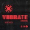 Vibrate (feat. Sir Michael Rocks) - Jack Beats lyrics