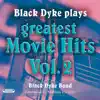 Black Dyke Plays Greatest Movie Hits, Vol. 2 (Music Inspired By the Film) album lyrics, reviews, download