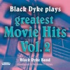Black Dyke Plays Greatest Movie Hits, Vol. 2 (Music Inspired By the Film)