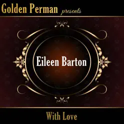 With Love - Eileen Barton With Love - Eileen Barton