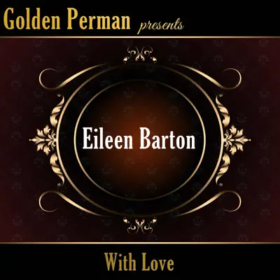 With Love - Eileen Barton With Love - Eileen Barton