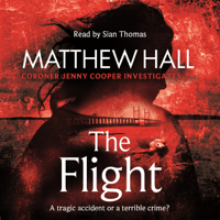 Matthew Hall - The Flight: Coroner Jenny Cooper, Book 4 (Unabridged) artwork