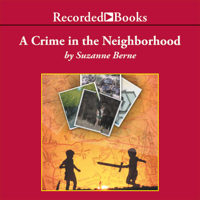 Suzanne Berne - A Crime in the Neighborhood artwork