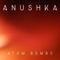 Atom Bombs (VIP Mix) - Anushka & VIP lyrics