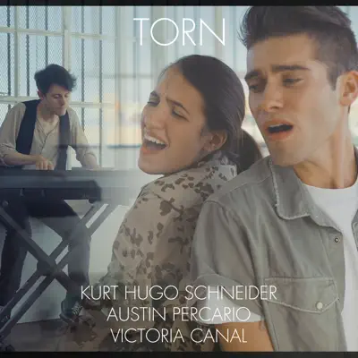 Torn (Natalie Imbruglia Cover) [feat. Austin Percario & Victoria Canal] - Single - Kurt Hugo Schneider