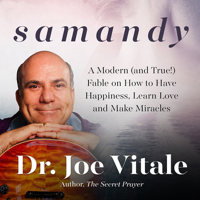Joe Vitale - Samandy: A Modern (and True!) Fable on How to Have Happiness, Learn Love, and Make Miracles artwork