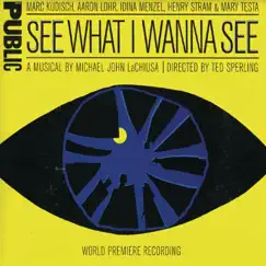 See What I Wanna See (World Premiere Recording) by Michael John LaChiusa album reviews, ratings, credits